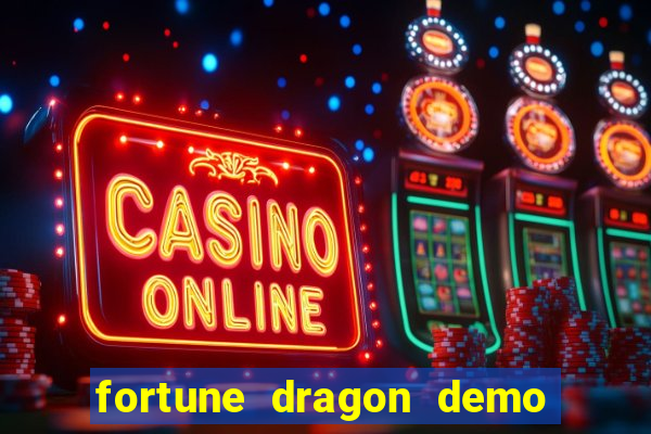 fortune dragon demo ganho certo